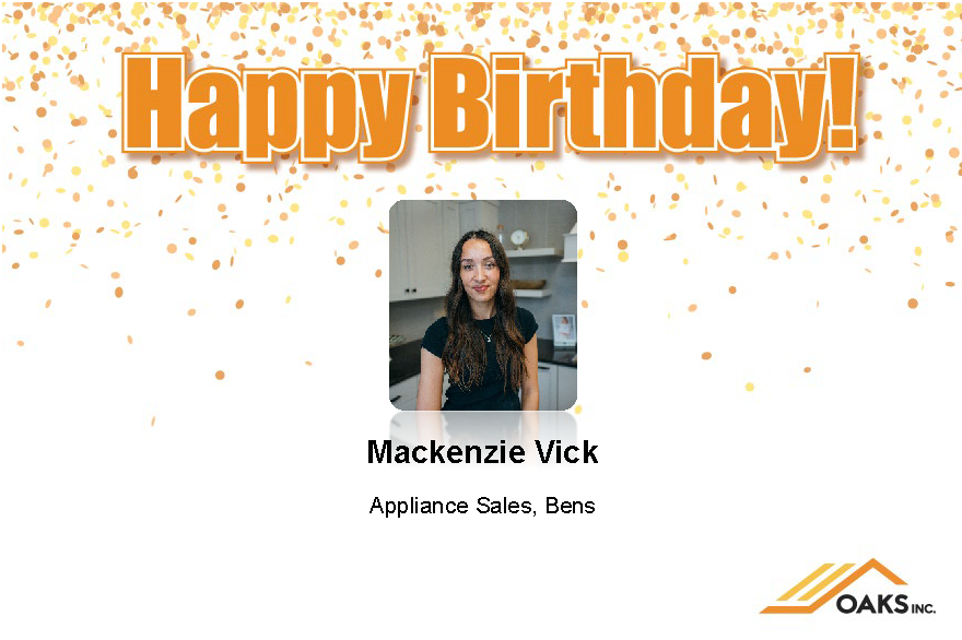 Birthday wishes for Mackenzie Vick from OAKS INC.