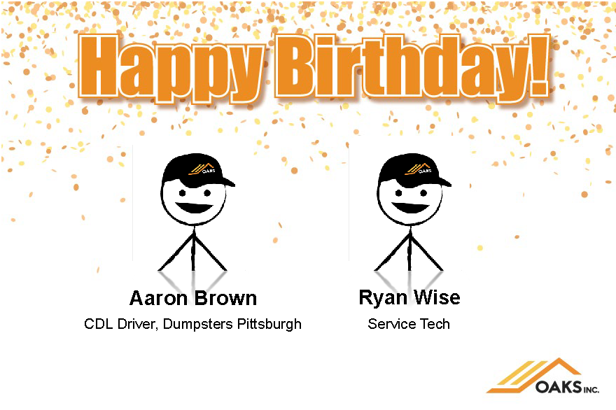Celebratory graphic with orange confetti and text reading 'Happy Birthday!'. Two cartoon figures wearing caps represent Aaron Brown, CDL Driver, and Ryan Wise, Service Tech, with the Oaks Inc. logo.