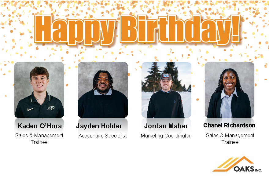 Celebrate the birthdays of four Oak Inc team members, including Kaden O'Hora, Jayden Holder, Jordan Maher, and Chanel Richardson, with this festive orange confetti background.