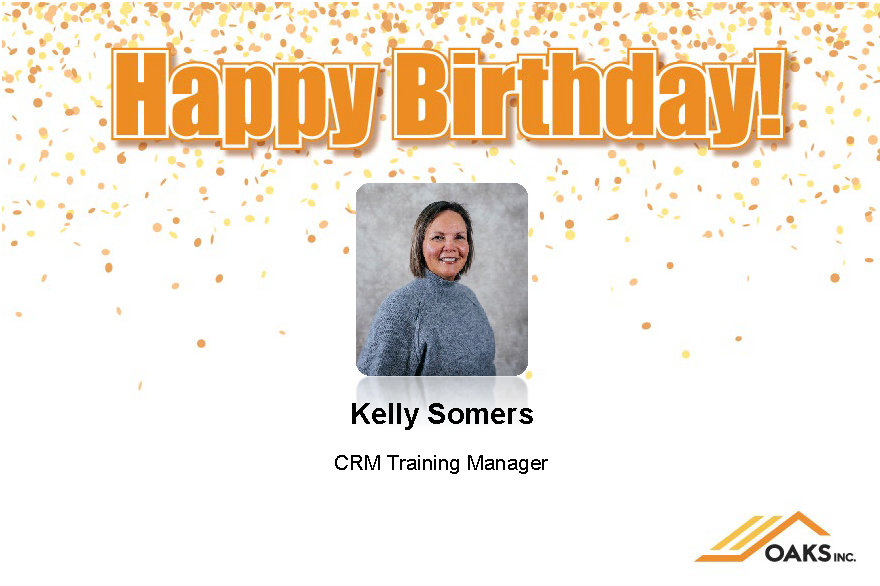 Kelly Somers CRM Training Manager. Happy birthday!