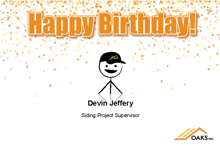 Celebratory message for Devin Jeffery, Siding Project Supervisor at OAKS Inc., with confetti and a stick figure wearing a cap.