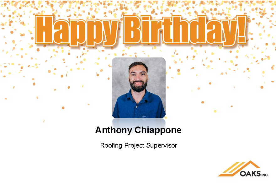 A corporate birthday card for Anthony Chiappone, the Roofing Project Supervisor at OAKS Inc, featuring his photo and the company logo.