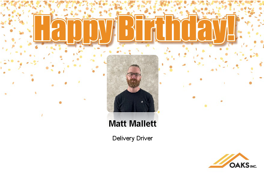 Birthday card with orange text and confetti featuring Matt Mallett, a Delivery Driver from OAKS Inc.
