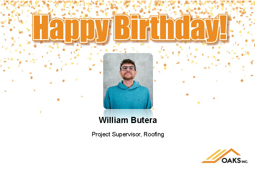 A birthday card for William Butera, Project Supervisor of Roofing at OAKS Inc., featuring his photo and celebratory confetti.