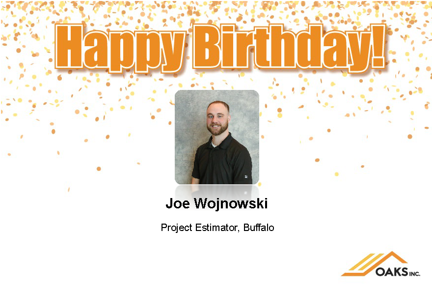 A birthday greeting card for Joe Wojnowski, Project Estimator at OAKS Inc. Buffalo, featuring the company's orange logo and confetti.